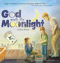 God Made the Moonlight - Hardcover