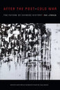 After the Post-Cold War: The Future of Chinese History - Paperback