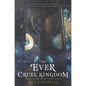 The Ever Cruel Kingdom - Hardcover
