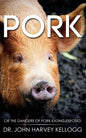 Pork: Or the Dangers of Pork-eating Exposed (Annotated) - Paperback