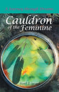 Cauldron of the Feminine: A Journey Through Dreams - Paperback