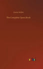 The Complete Opera Book - Hardcover