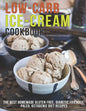 Low-Carb Ice-Cream Cookbook: The Best Homemade Gluten Free, Diabetic Friendly, Paleo, Ketogenic Diet Recipes - Paperback