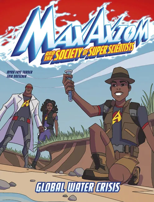 Global Water Crisis: A Max Axiom Super Scientist Adventure - Hardcover