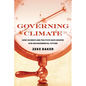 Governing Climate: How Science and Politics Have Shaped Our Environmental Future - Hardcover