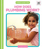 How Does Plumbing Work? - Library Binding