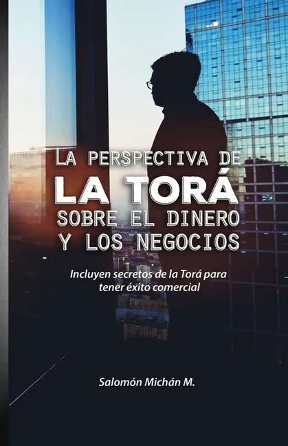 La perspectiva de la Torá sobre el dinero y los negocios - Paperback