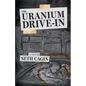 The Uranium Drive In - Paperback