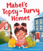 Mabel's Topsy-Turvy Homes - Hardcover