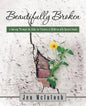 Beautifully Broken: A Journey Through the Bible for Parents of Children with Special Needs - Paperback
