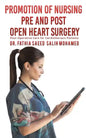 Promotion of Nursing Pre and Post Open Heart Surgery - Paperback