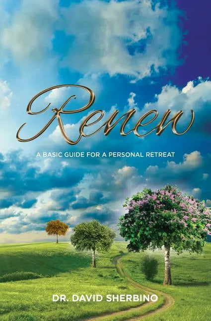 Renew: A Basic Guide for a Personal Retreat - Paperback