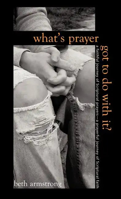 What's Prayer Got To Do With It? - Hardcover