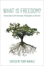 What Is Freedom?: Conversations with Historians, Philosophers, and Activists - Paperback