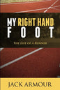 My Right Hand Foot: The Life of a Runner - Paperback