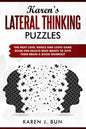 Karen's Lateral Thinking Puzzles: The Next Level Riddle And Logic Game Book For Adults Who Wants To Give Their Brain A Good Workout - Paperback
