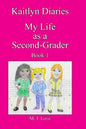 Kaitlyn Diaries My Life as a Second Grader - Paperback