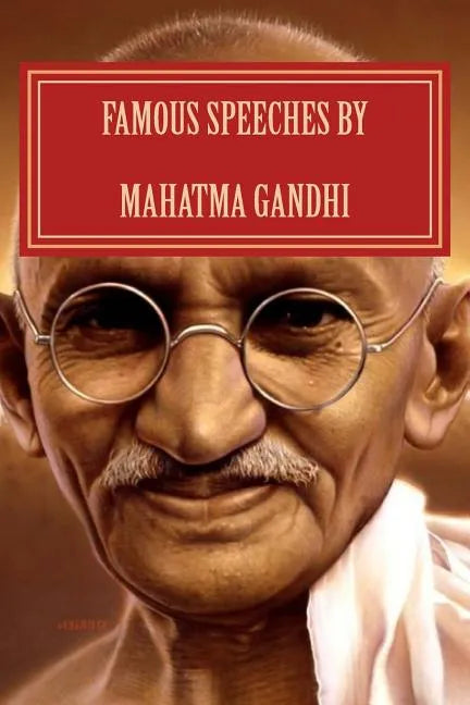 Famous Speeches By Mahatma Gandhi: Gandhi Literature - Paperback