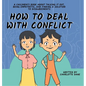 How to Deal With Conflict: A Children's Book About Talking It Out, Being Empathetic, and Finding a Solution to Disagreements - Hardcover