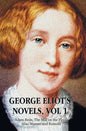 George Eliot's Novels, Volume 1 (Complete and Unabridged): Adam Bede, the Mill on the Floss, Silas Marner and Romola. - Hardcover