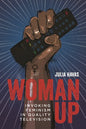 Woman Up: Invoking Feminism in Quality Television - Paperback