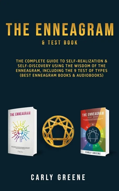 The Enneagram & Test Book: The Complete Guide to Self-Realization & Self-Discovery Using the Wisdom of the Enneagram, Including the 9 Test of Typ - Paperback