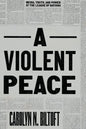 A Violent Peace: Media, Truth, and Power at the League of Nations - Hardcover