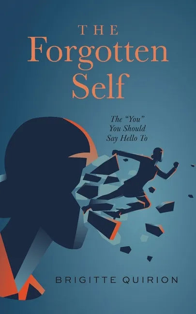The Forgotten Self: The "You" You Should Say Hello To - Paperback