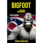 Bigfoot in Ohio: Mysterious Encounters - Paperback