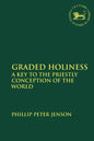 Graded Holiness: A Key to the Priestly Conception of the World - Paperback
