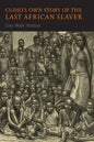 Cudjo's Own Story of the Last African Slaver - Paperback