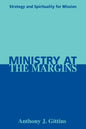 Ministry at the Margins: Strategy and Spirituality for Mission - Paperback