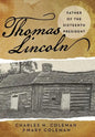 Thomas Lincoln: Father of the Sixteenth President - Hardcover
