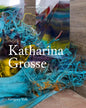 Katharina Grosse - Hardcover