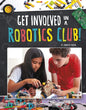 Get Involved in a Robotics Club! - Hardcover