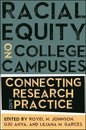 Racial Equity on College Campuses: Connecting Research and Practice - Hardcover
