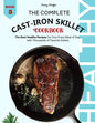 The Complete Cast Iron Skillet Cookbook: The Best Healthy Recipes for Your Every Meal of Day with Thousands of Favorite Dishes (Book 3) - Paperback