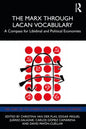 The Marx Through Lacan Vocabulary: A Compass for Libidinal and Political Economies - Paperback