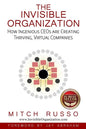 The Invisible Organization: How Ingenious CEOs are Creating Thriving, Virtual Companies - Paperback