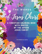The Words of Jesus Christ: A Christian Coloring Book for Adults and Teens with Quotes By the Savior Jesus Christ - Paperback