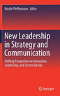 New Leadership in Strategy and Communication: Shifting Perspective on Innovation, Leadership, and System Design - Hardcover