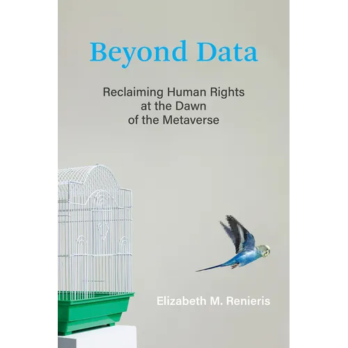 Beyond Data: Reclaiming Human Rights at the Dawn of the Metaverse - Hardcover