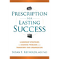 Prescription for Lasting Success: Leadership Strategies to Diagnose Problems and Transform Your Organization - Hardcover