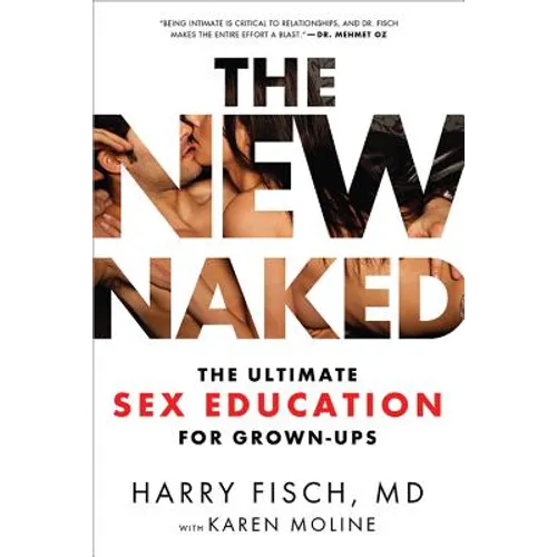 The New Naked: The Ultimate Sex Education for Grown-Ups - Paperback