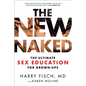 The New Naked: The Ultimate Sex Education for Grown-Ups - Paperback