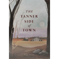The Tanner Side of Town - Hardcover