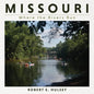 Missouri: Where the Rivers Run - Hardcover