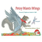 Petey Wants Wings - Hardcover