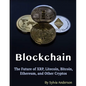 Blockchain: The Future of XRP, Litecoin, Bitcoin, Ethereum, and Other Cryptos - Paperback