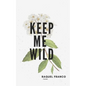 Keep Me Wild - Paperback